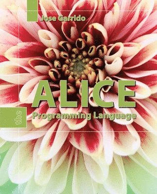 bokomslag Alice: The Programming Language: The Programming Language