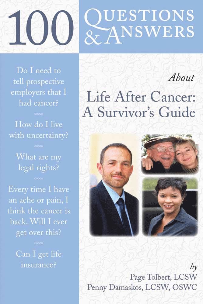 100 Questions & Answers About Life After Cancer: a Survivor's Guide 1