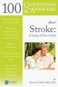 bokomslag 100 Questions  &  Answers About Stroke: A Lahey Clinic Guide