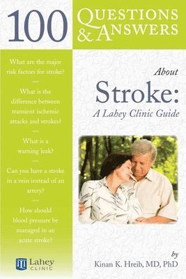 100 Questions  &  Answers About Stroke: A Lahey Clinic Guide 1
