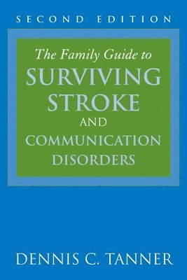 Family Guide to Surviving Stroke and Communication Disorders