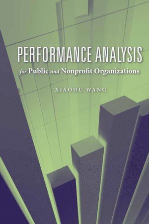 XiaoHu Wang, Xiaohu Wang - Performance Analysis for Public and Nonprofit Organizations, Häftad