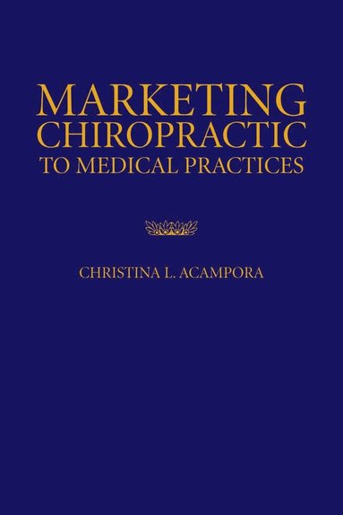 bokomslag Marketing Chiropractic to Medical Practices