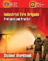 bokomslag Industrial Fire Brigade: Principles And Practice, Student Workbook