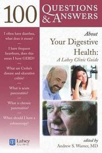 bokomslag 100 Questions  &  Answers About Your Digestive Health: A Lahey Clinic Guide