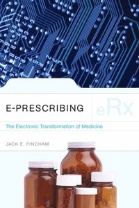 bokomslag E-Prescribing: The Electronic Transformation Of Medicine