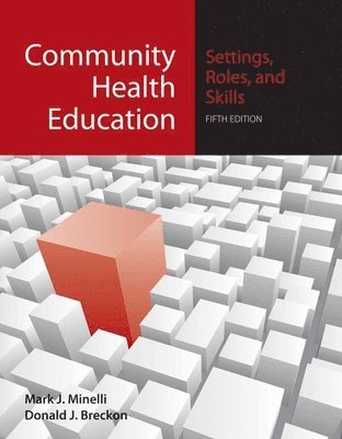 Community Health Education: Settings, Roles, and Skills 1