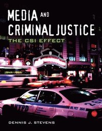 bokomslag Media and Criminal Justice: The Csi Effect: The Csi Effect