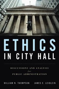 bokomslag Ethics In City Hall: Discussion And Analysis For Public Administration