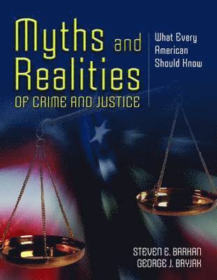 Myths and Realities of Crime and Justice 1
