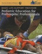 bokomslag Basic Life Support Provider: Pediatric Education For Prehospital Professionals
