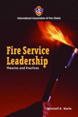 bokomslag Fire Service Leadership: Theories And Practices