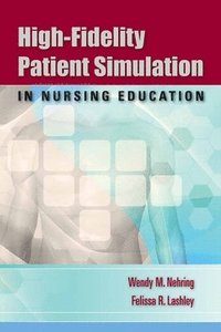 bokomslag High-Fidelity Patient Simulation In Nursing Education
