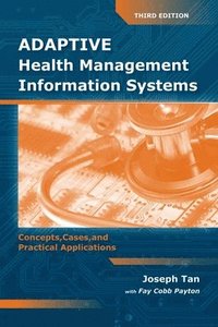 bokomslag Adaptive Health Management Information Systems: Concepts, Cases,  &  Practical Applications
