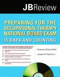 bokomslag Preparing For The Occupational Therapy National Board Exam: 45 Days And Counting