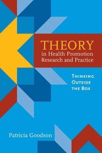 bokomslag Theory in Health Promotion Research and Practice: Thinking Outside the Box: Thinking Outside the Box