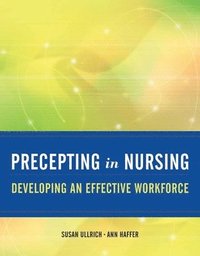 bokomslag Precepting in Nursing: Developing an Effective Workforce