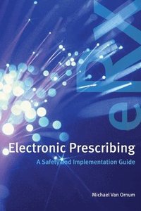 bokomslag Electronic Prescribing: A Safety and Implementation Guide