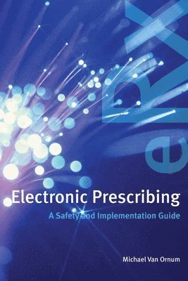 Electronic Prescribing: A Safety and Implementation Guide 1