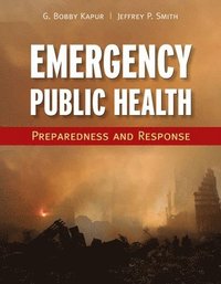 bokomslag Emergency Public Health: Preparedness and Response: Preparedness and Response