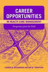 bokomslag Career Opportunities In Health Care Management: Perspectives From The Field