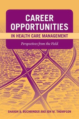 bokomslag Career Opportunities in Health Care Management: Perspectives from the Field