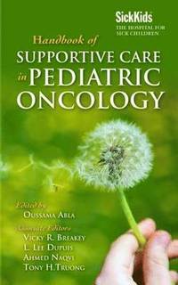 bokomslag The Hospital for Sick Children Handbook of Supportive Care in Pediatric Oncology