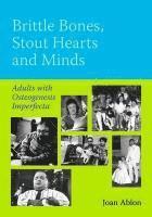 bokomslag Brittle Bones, Stout Hearts and Minds: Adults with Osteogenesis Imperfecta