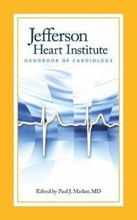 bokomslag Jefferson Heart Institute Handbook of Cardiology