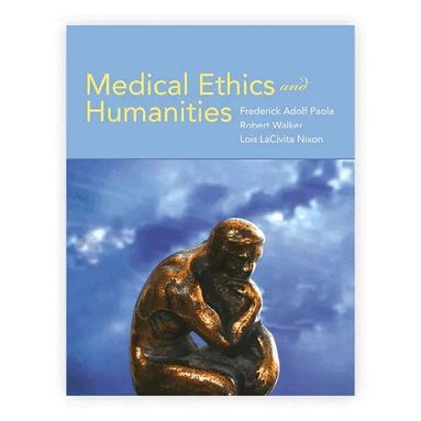 Frederick Adolf Paola, Robert Walker, Lois LaCivita Nixon - Medical Ethics and Humanities, Häftad