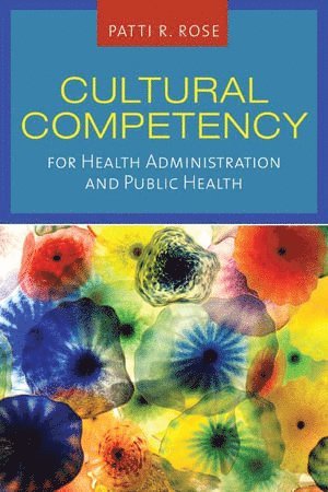 bokomslag Cultural Competency For Health Administration And Public Health