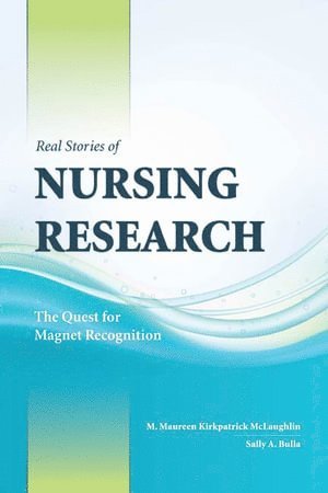 bokomslag Real Stories Of Nursing Research: The Quest For Magnet Recognition