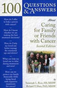bokomslag 100 Questions  &  Answers About Caring For Family Or Friends With Cancer