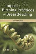 bokomslag Impact of Birthing Practices on Breastfeeding, 2nd Edition