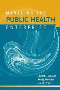 bokomslag Managing The Public Health Enterprise