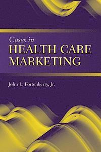 bokomslag Cases In Health Care Marketing