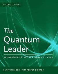 bokomslag The Quantum Leader: Applications for the New World of Work