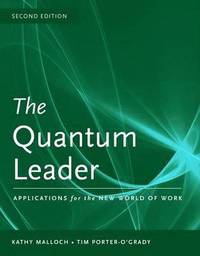 bokomslag The Quantum Leader: Applications for the New World of Work: Applications for the New World of Work