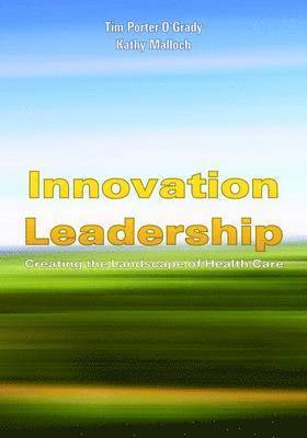 bokomslag Innovation Leadership: Creating The Landscape Of Healthcare