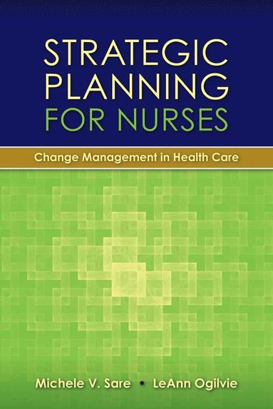 bokomslag Strategic Planning for Nurses: Change Management in Health Care