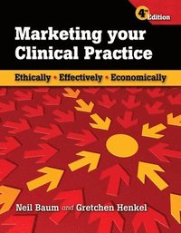 bokomslag Marketing Your Clinical Practice: Ethically, Effectively, Economically