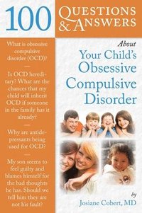 bokomslag 100 Questions  &  Answers About Your Child's Obsessive Compulsive Disorder