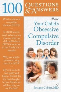 bokomslag 100 Questions & Answers about Your Child's Obsessive Compulsive Disorder