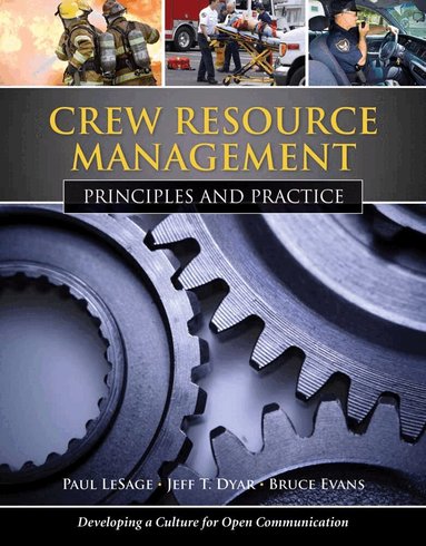 Paul LeSage, Jeff T. Dyar, Bruce Evans - Crew Resource Management: Principles and Practice, Häftad