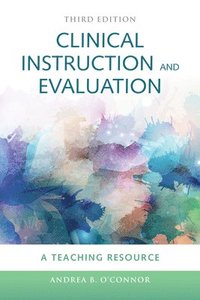 bokomslag Clinical Instruction & Evaluation: A Teaching Resource