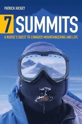 7 Summits: A Nurse's Quest to Conquer Mountaineering and Life 1