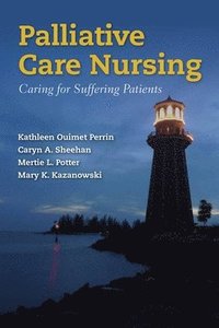 bokomslag Palliative Care Nursing: Caring for Suffering Patients