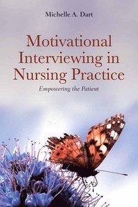 bokomslag Motivational Interviewing in Nursing Practice: Empowering the Patient: Empowering the Patient