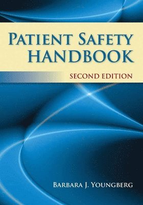 Barbara J. Youngberg, BARBARA J YOUNGBERG - Patient Safety Handbook, Häftad