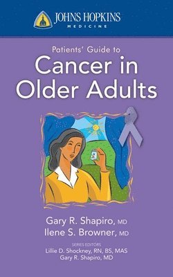 Gary R. Shapiro, Ilene Browner, GARY SHAPIRO, ILENE BROWNER - Johns Hopkins Patients' Guide to Cancer in Older Adults, Häftad